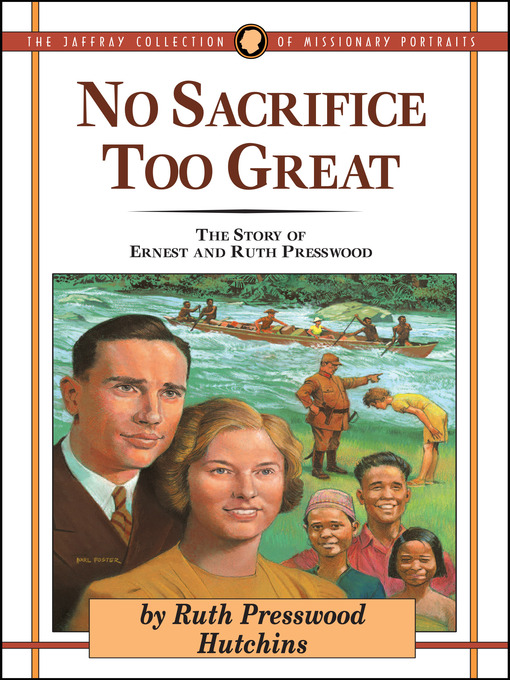 Title details for No Sacrifice Too Great by Ruth Presswood Hutchins - Available